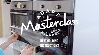 Adapt Masterclass: Heatmolding Instructions