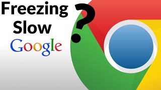 how to fix it when chrome keeps freezing or slow and hang