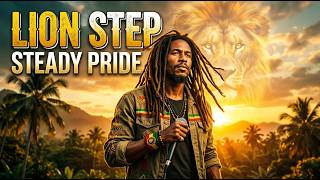 Lion Step – Steady Pride | Reggae Official Song | Inspirational Roots Anthem