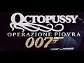 Agente 007 - Octopussy - Operazione piovra