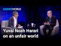 Yuval Noah Harari explains why the world isn