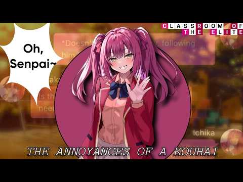 The Annoyances Of A Kouhai // Ayanokoji & Ichika // Classroom Of The Elite Texting Story