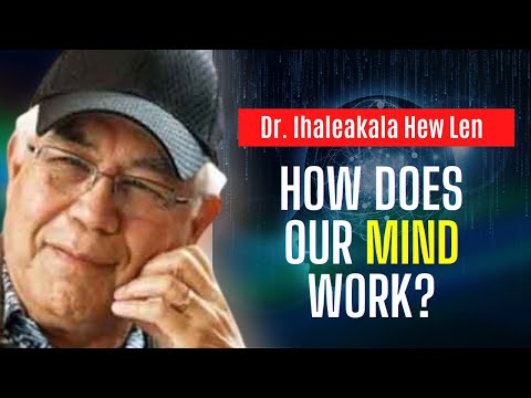 How does the mind work? A question of Identity by Dr. Hew Len | HO'OPONOPONO