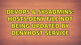 DevOps & SysAdmins: Hosts.deny file not being updated by denyhost service