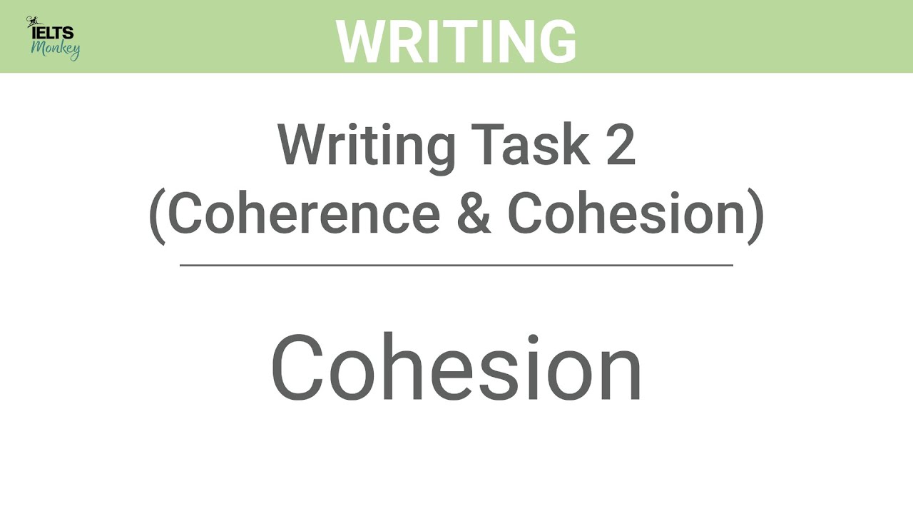 Writing Task 2 - Coherence & Cohesion - Part 2 (Cohesion) - YouTube