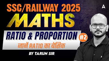 SSC CGL/CHSL/NTPC 2025 | Maths RATIO & PROPORTION For All Railway & SSC Exam | By Tarun Sir