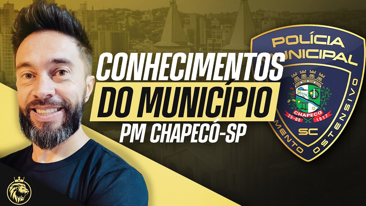 🔴 POLÍCIA MUNICIPAL CHAPECÓ-SC | CONHECIMENTOS SOBRE O MUNICÍPIO DE CHAPECÓ