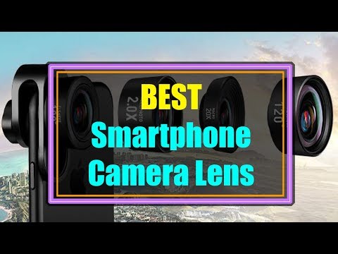 Best Smartphone Camera Lens On Existing Market | Top 5 Smartphone Camera Lenses Review 2018 Best Smartphone Camera Lens On Existing Market | Top 5 Smartphone Camera Lenses Review 2018