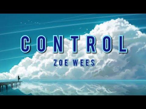 Zoe Wees- Control ( Lyrics) - YouTube