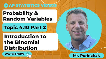 AP Statistics: Topic 4.10 Intro to the Binomial Distribution Part 2