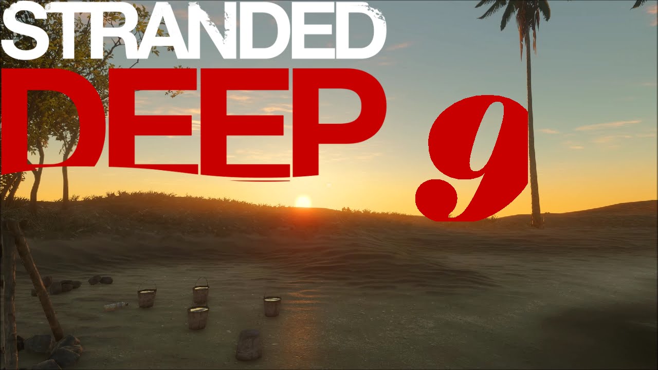 Stranded Deep 0.09 - The Raft & The Yucca - #9 