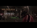 Mr oulala  lets go part ii bobinishika unofficial afrojaii  mroulala