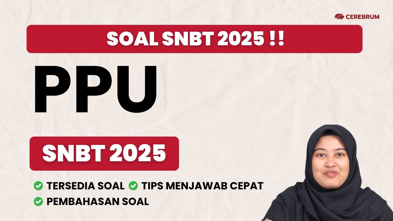 SOAL PPU UTBK 2025 – PELUANG LULUS LEBIH BESAR DENGAN LATIHAN SOAL CEREBRUM!