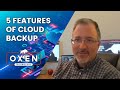 5 features to look for in a cloud backup solution