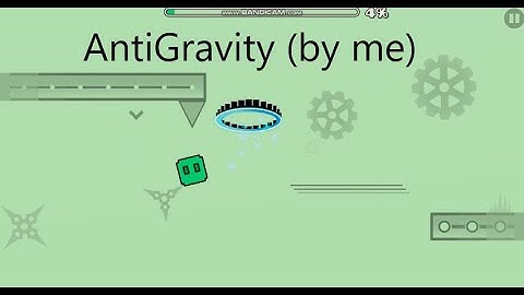 AntiGravity (by me) - Geometry Dash