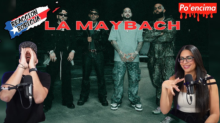 LA MAYBACH - Neutro Shorty x Yandel x Eladio Carrión x Myke Towers {Reaccion}