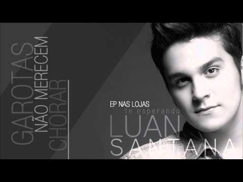 Luan Santana – Garotas não merecem chorar  (Áudio original) – OFICIAL mp3 ke stažení