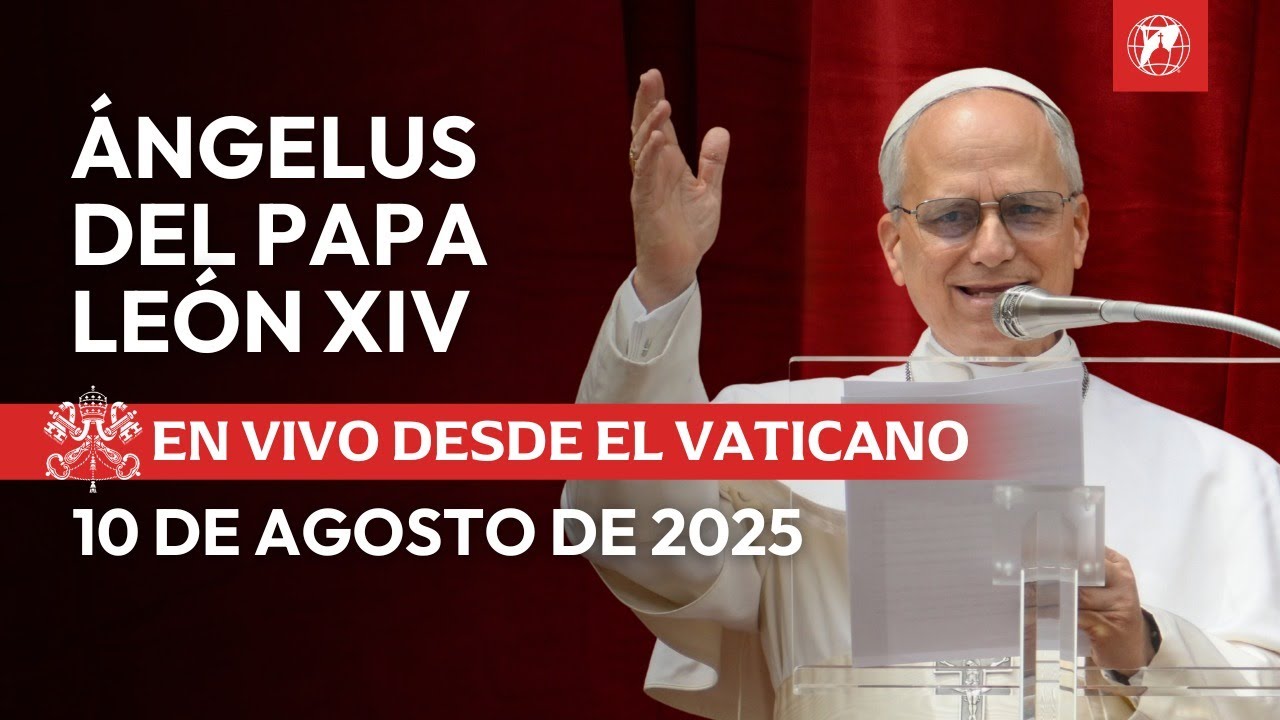 EN VIVO | Ángelus del Papa Leon XIV | 10 de Agosto de 2025