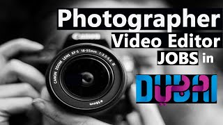 Photographer & video editor job in dubai | good salary