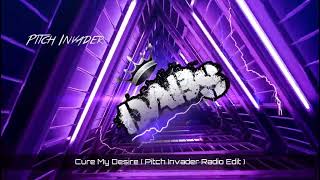 Cure My Desire ( Pitch Invader Radio Edit ) Resimi