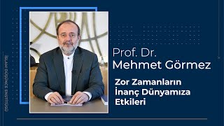 Prof Dr Mehmet Görmez 3 Ders Zor Zamanların İnanç Dünyamıza Etkileri