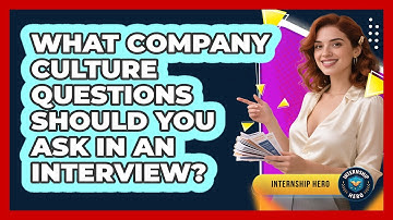 What Company Culture Questions Should You Ask In An Interview? - Internship Hero