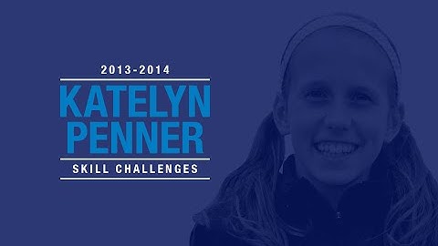 Katelyn Penner Skill Challenges | 2013-2014 | Class of 2018