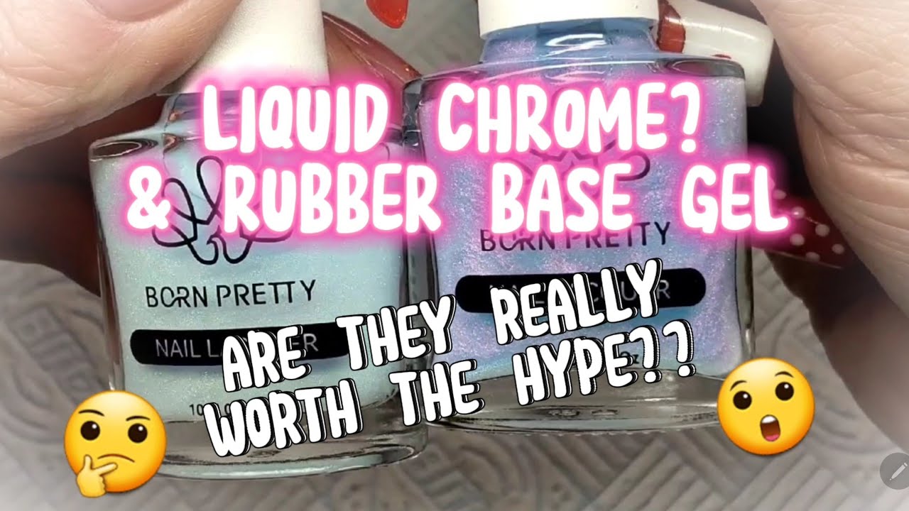 LIQUID CHROME?? IS IT WORTH THE HYPE?? & RUBBER BASE GEL