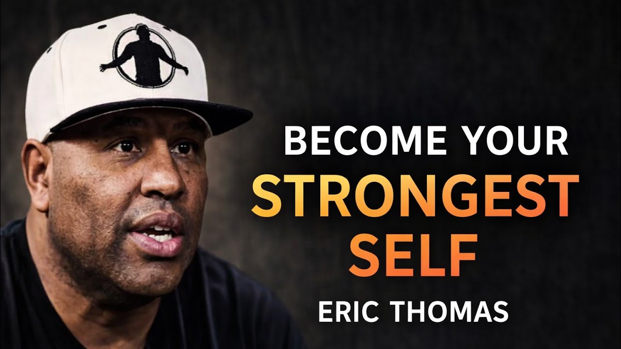 Become Your Strongest Self | Eric Thomas 2026 Motivation