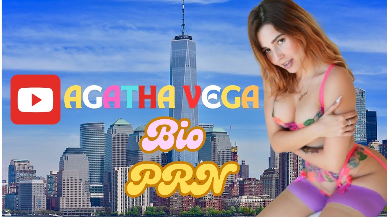 Agatha Vega wiki biography, age, weight, relationship, net worth, curvy