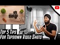 Top Down VIDEO MAKING tips + Overhead Camera rig  (2020)