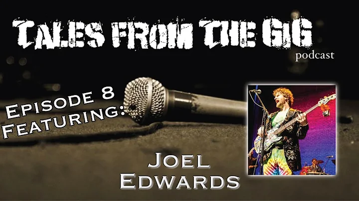 Tales From The Gig: Episode 8 - Joel Edwards