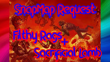 Filthy Rags + Sacrificial Lamb! Snapmap Request. Part 1 cause of crash.