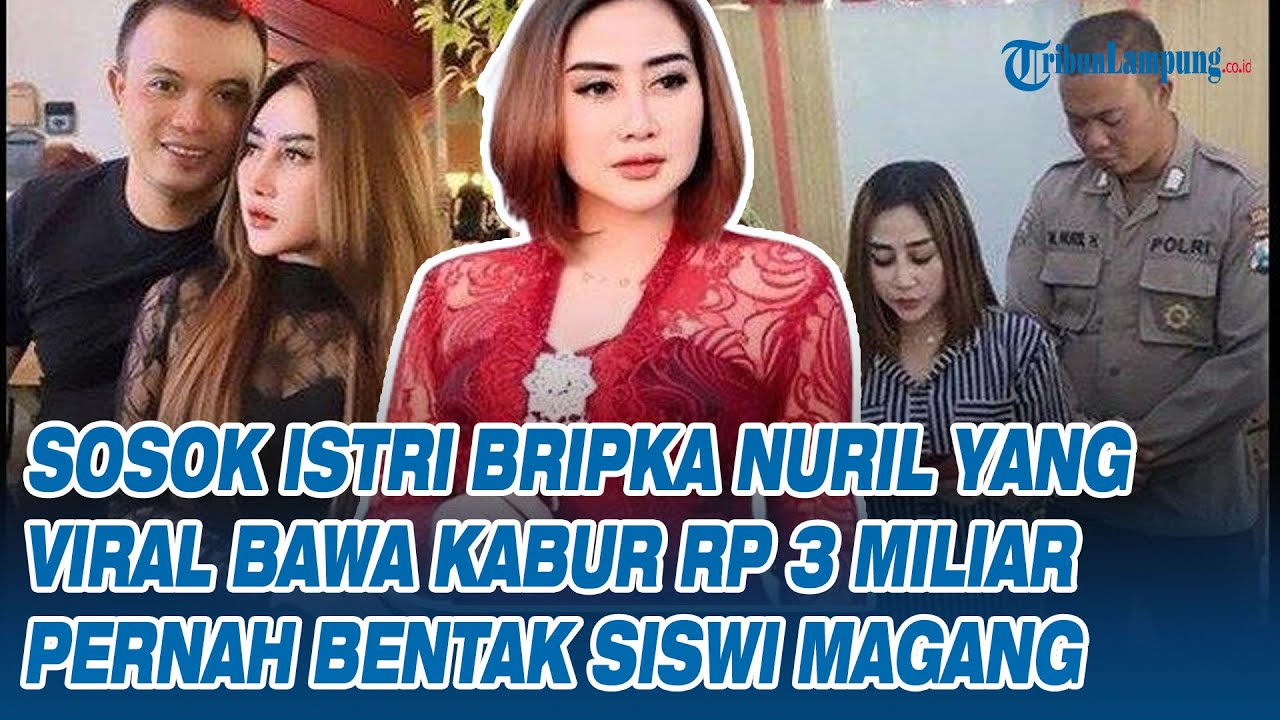 Gambar terkait Sosok Istri Bripka Nuril yang Viral Bawa Kabur Rp 3 M,Pernah Bentak Siswi Magang (dari Bing)