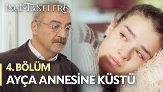 Ayça Annesine Küstü - İnci Taneleri (4. Bölüm)