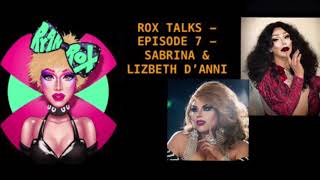 ROX TALKS[PODCAST] - Episode 7 - Sabrina & Lizbeth D’Anni