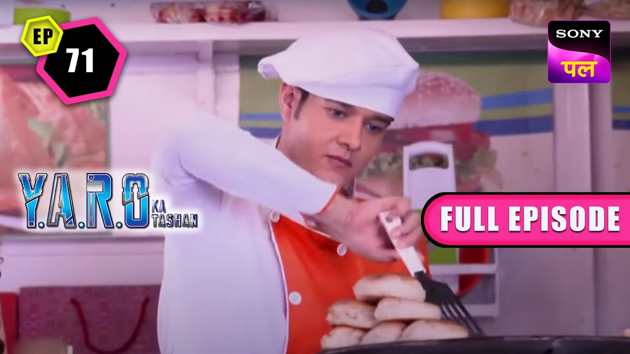 YARO अपने दोस्तों के लिए बन गया Cook | Y.A.R.O Ka Tashan | Full Ep - 71 | 5 Nov 2022