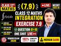 🔥 (7.9) Exercise 7.9 | Class 12 Maths Integration | Question 01–10 | NCERT 2025-26 | One Shot LIVE 🔴