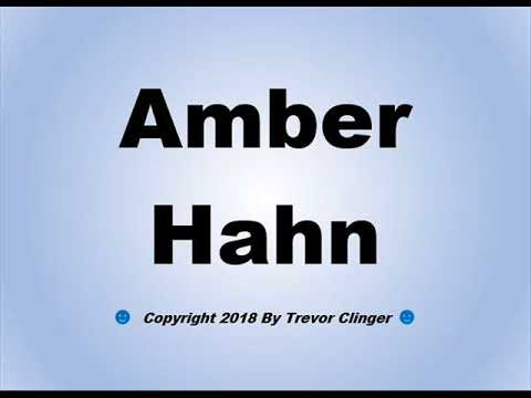 How To Pronounce Amber Hahn