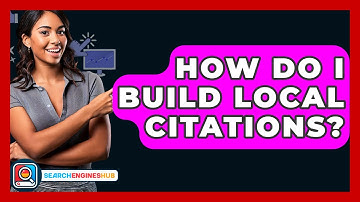 How Do I Build Local Citations? - SearchEnginesHub.com
