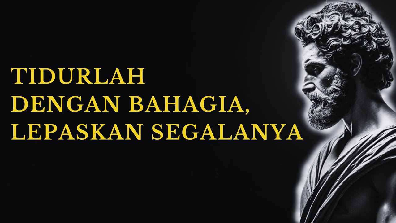 Seni Melepaskan Sebelum TIDUR – 25 Pelajaran Stoik | STOIKISME