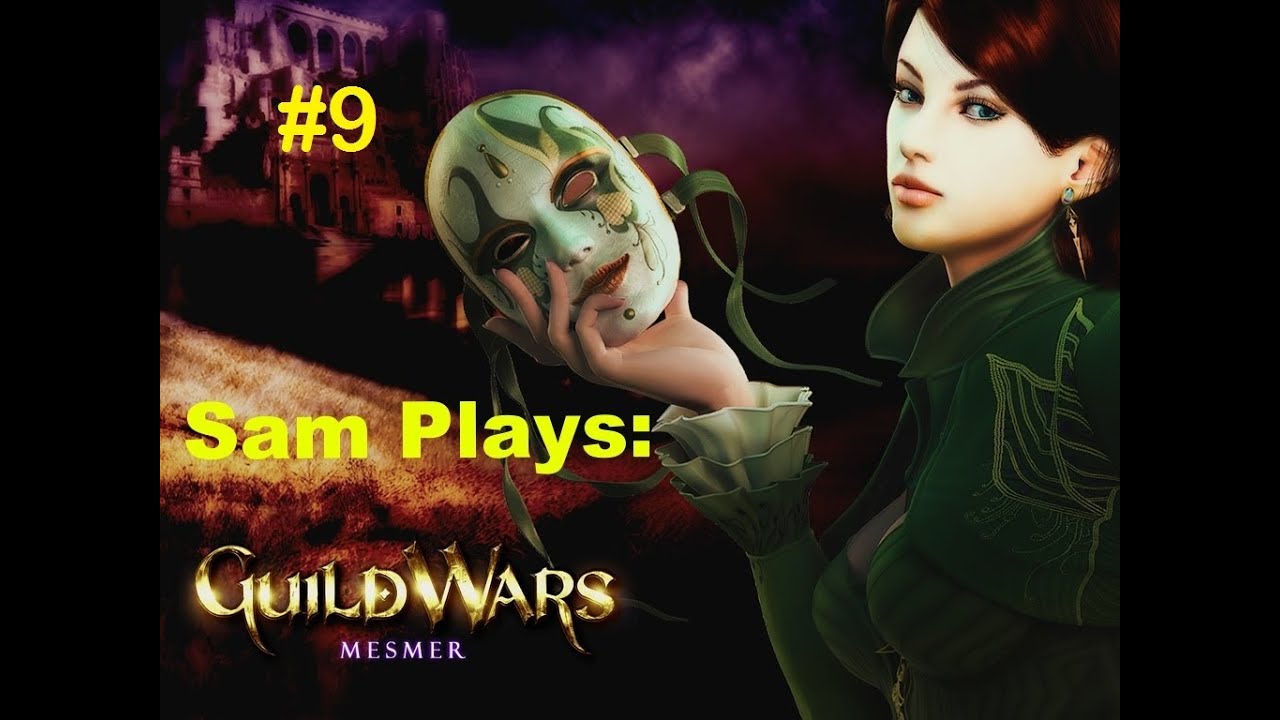 Sam Plays Guild Wars (Part 9)