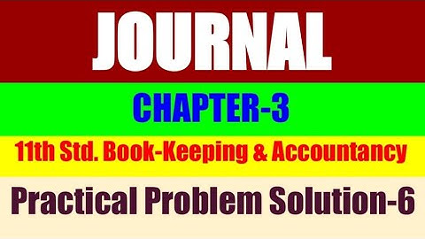 11th Accountancy Chapter-3 Practical Problem Solution Number-6