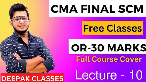 CMA FINAL SCM || OR (Class-10) || Free Classes by Deepak Sir