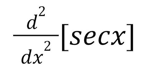 Second derivative of secx