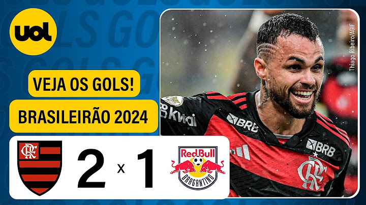 FLAMENGO 2 X 1 RED BULL BRAGANTINO - BRASILEIRÃO 2024; VEJA OS GOLS