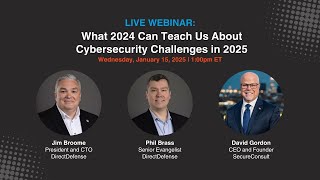 Webinar | What 2024 Can Teach Us About Cybersecurity Challenges in 2025