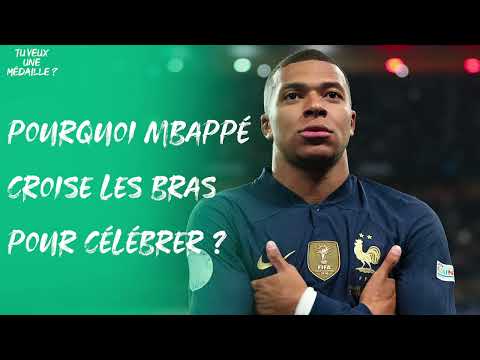 Pourquoi Mbappé croise les bras pour célébrer ?