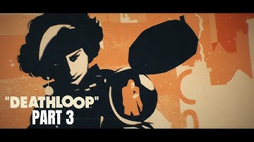 DEATHLOOP  - Walkthrough Gameplay (PC) - PART 3