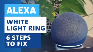 6 Fixes for the Spinning Alexa White Light Ring on your Echo
